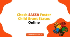 Check SASSA Foster Child Grant Status Online