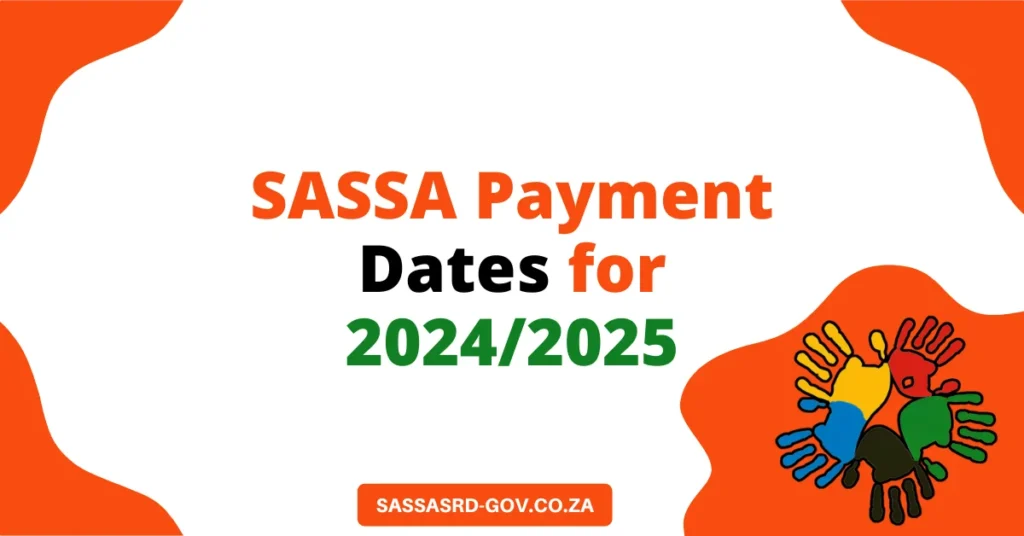 SASSA Payment Dates for 2024/2025