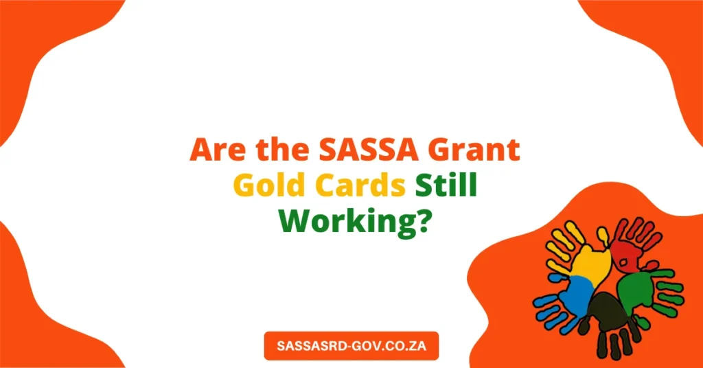 Are the SASSA Grant Gold Cards Still Working?