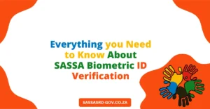 Everything you Need to Know About SASSA Biometric ID Verification