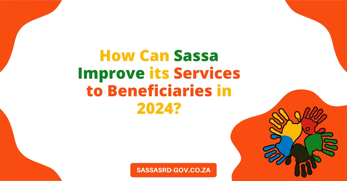 How Can SASSA Improve Its Services to Beneficiaries in 2024 (3)