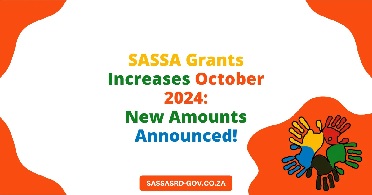 SASSA Grants Increases October 2024: New Amounts Announced!