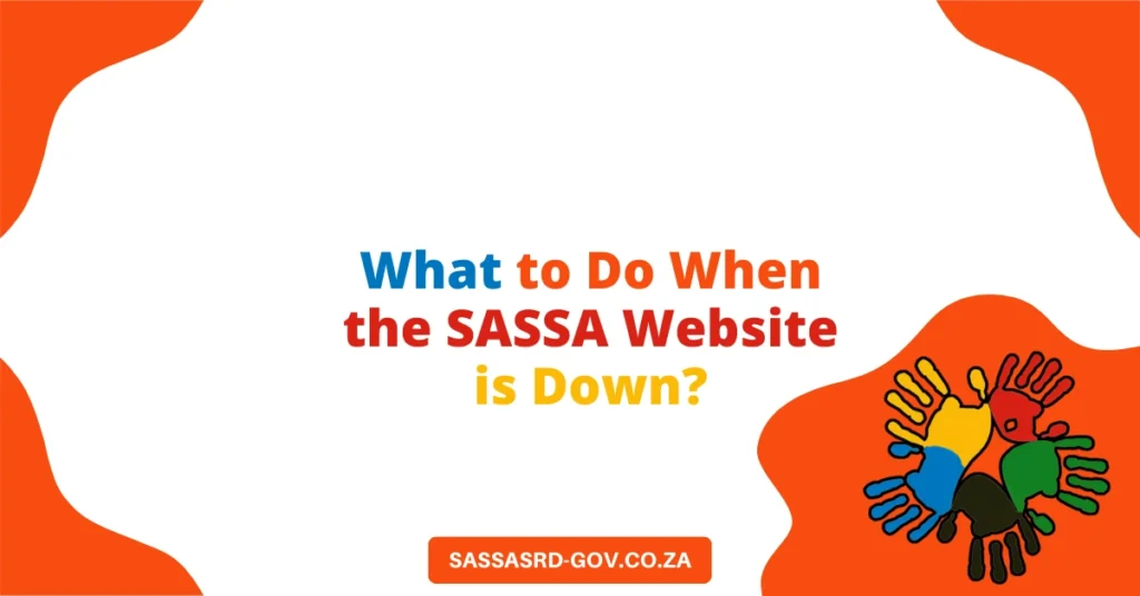 What to Do When the SASSA Website is Down?