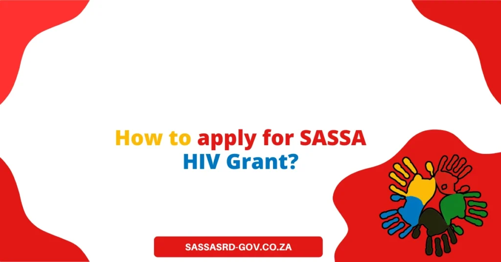 How to apply for SASSA HIV Grant?