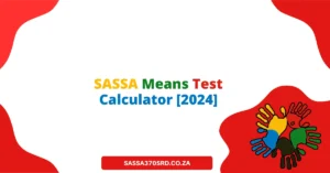 SASSA Means Test Calculator [2024]