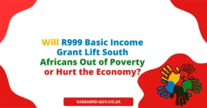 Will R999 Basic Income Grant Lift South Africans Out of Poverty or Hurt the Economy?