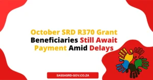 October SRD R370 Grant Beneficiaries Still Await Payment Amid Delays