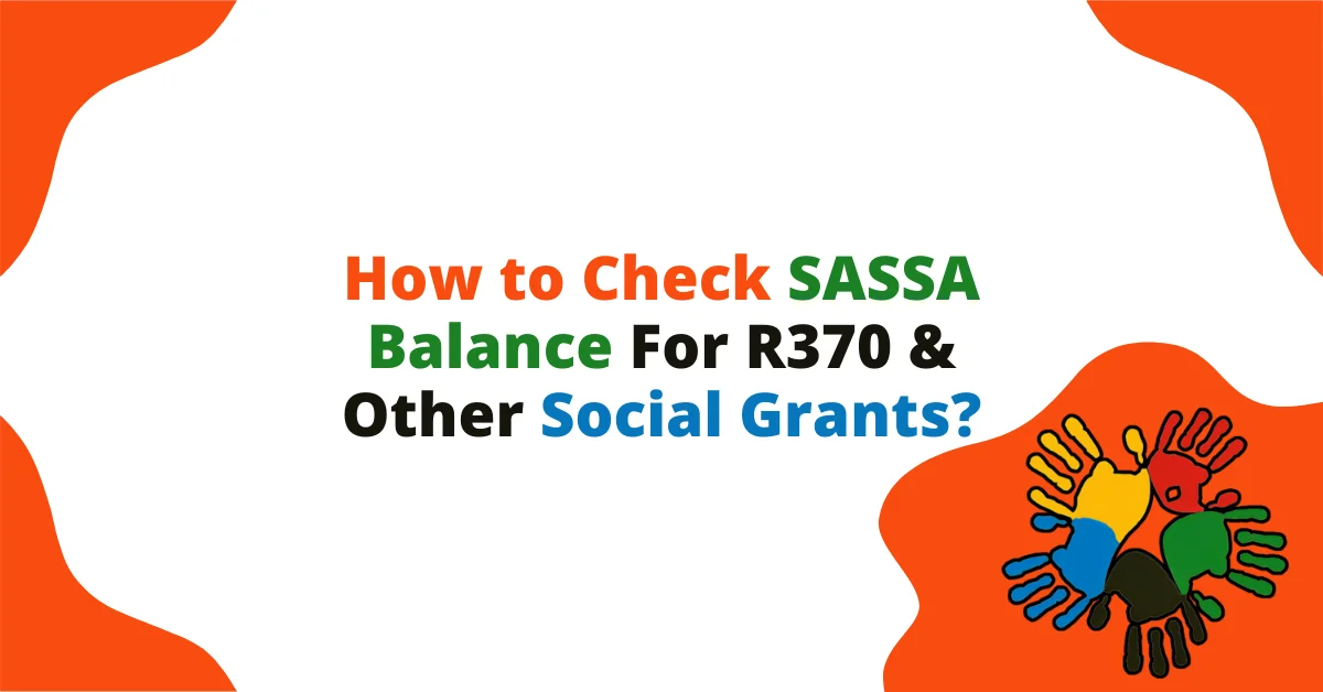 How to Check SASSA Balance For R370 & Other Social Grants?