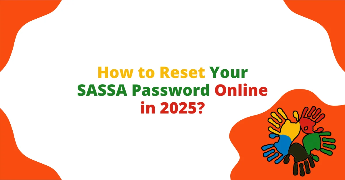 How to Reset Your SASSA Password Online in 2025?