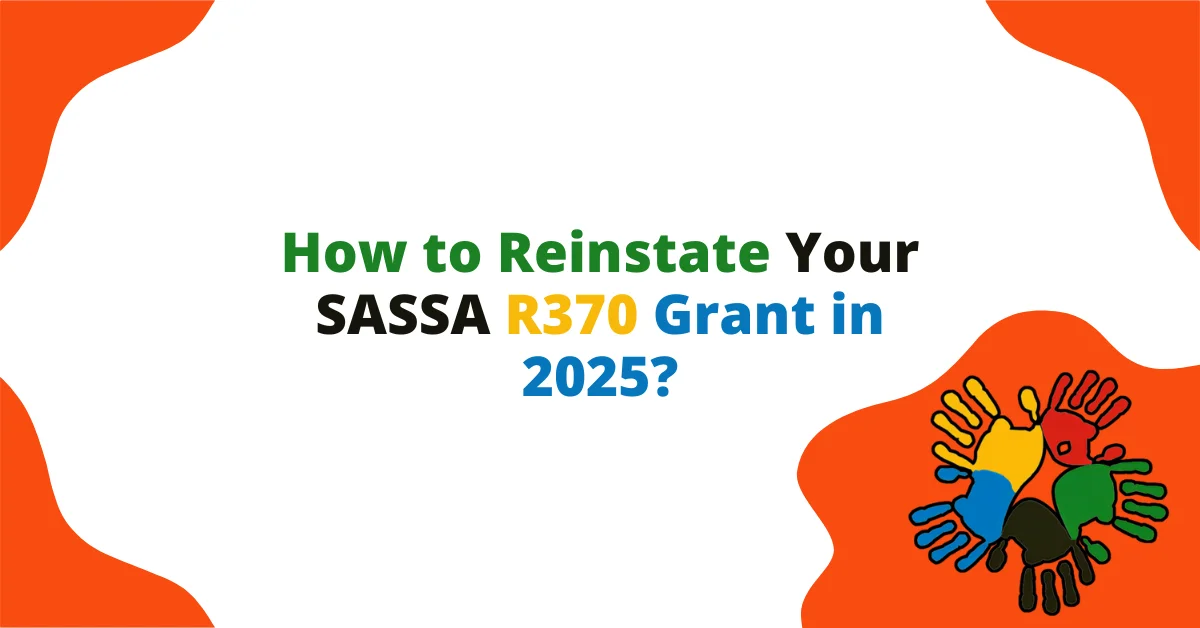 How to Reinstate Your SASSA R370 Grant in 2025?