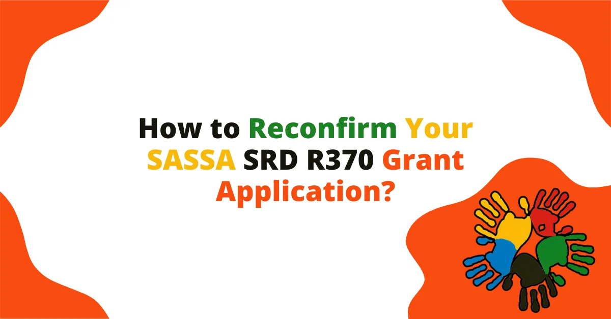 How to Reconfirm Your SASSA SRD R370 Grant Application?