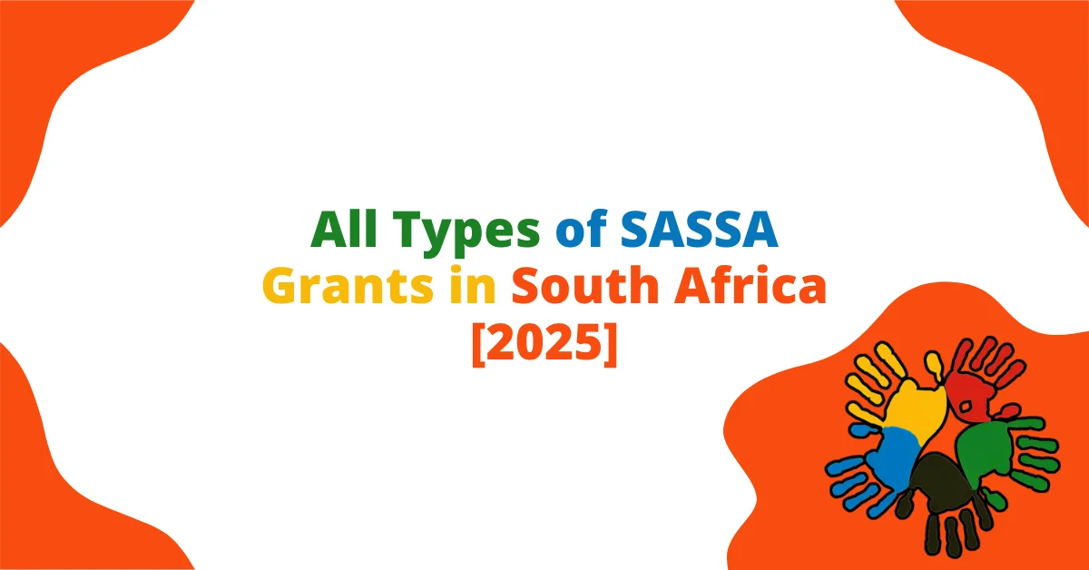 All Types of SASSA Grants in South Africa [2025]