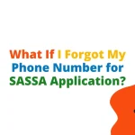 What If I Forgot My Phone Number for SASSA Application?