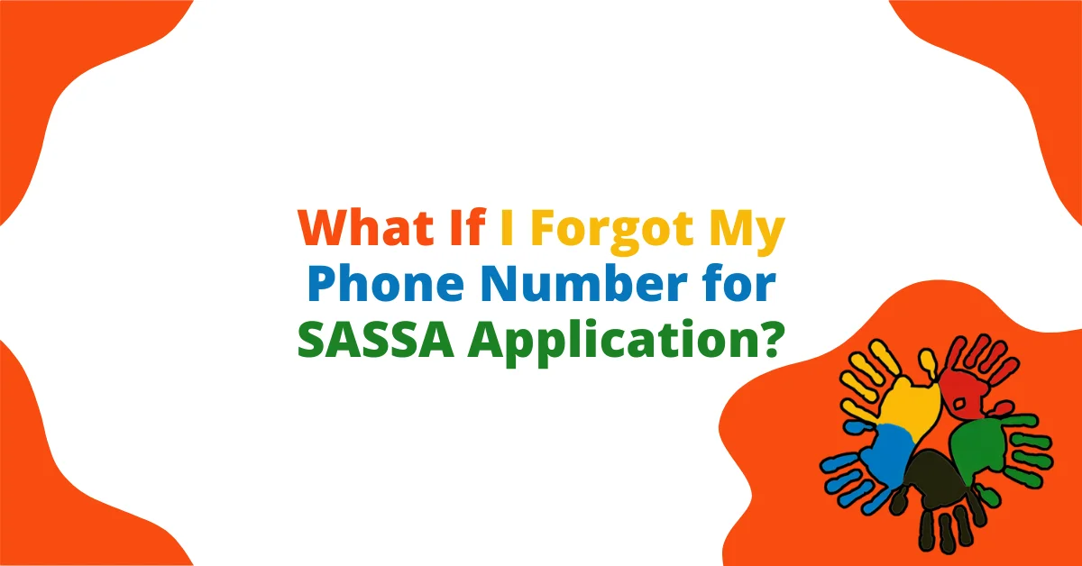 What If I Forgot My Phone Number for SASSA Application?