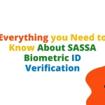 Everything you Need to Know About SASSA Biometric ID Verification