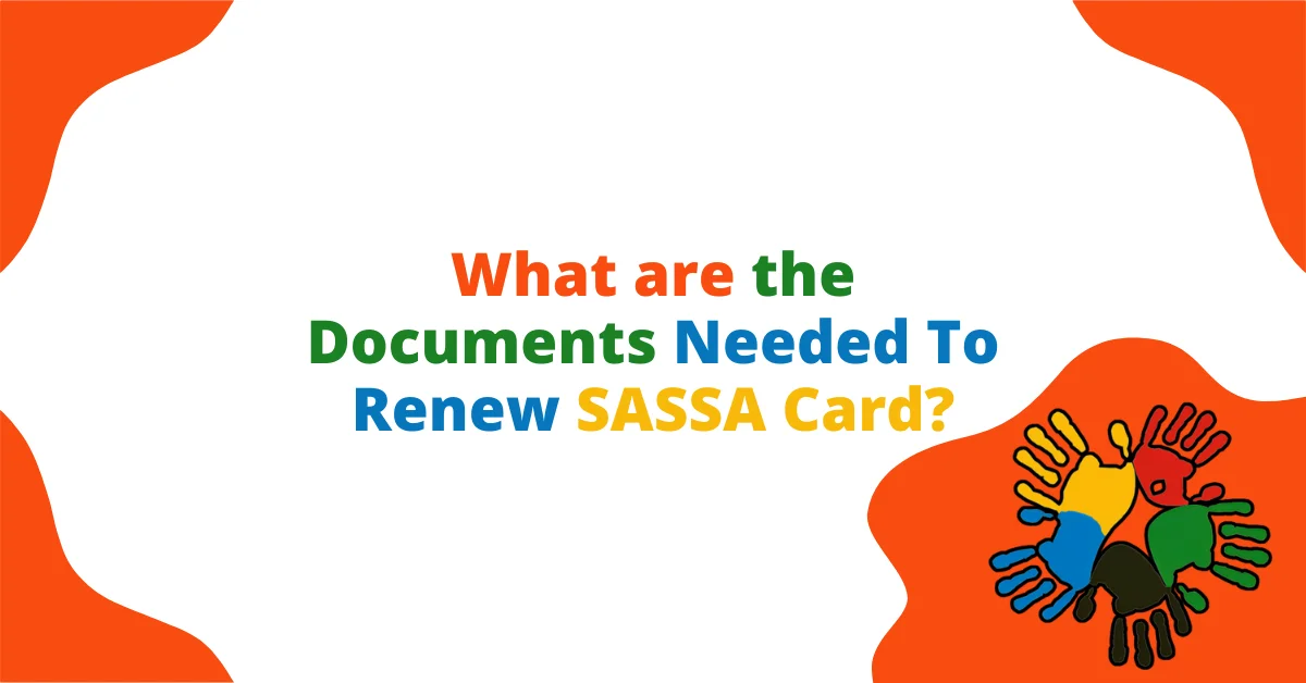 What are the Documents Needed To Renew SASSA Card?