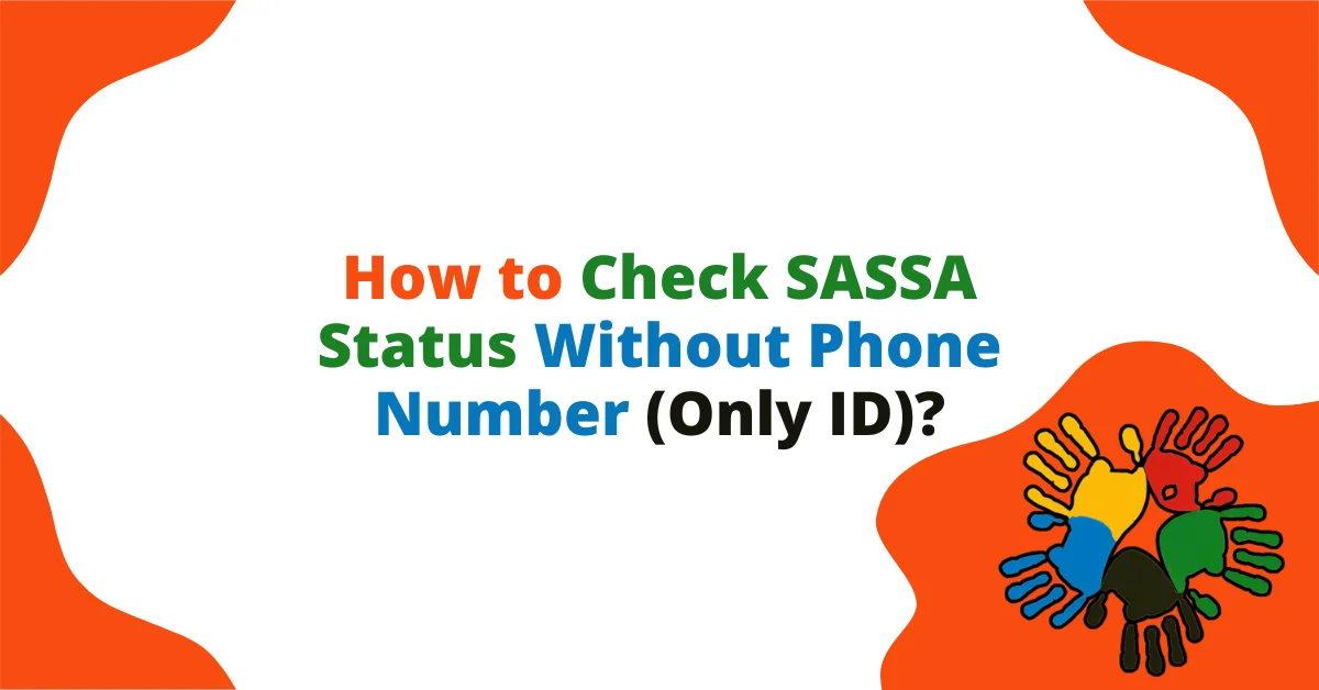 How to Check SASSA Status Without Phone Number (Only ID)?