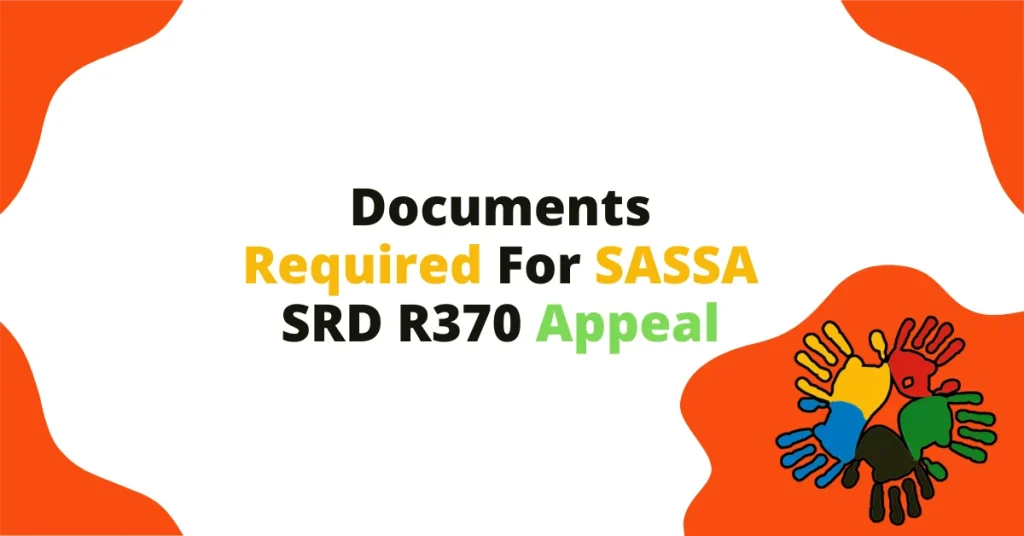 Documents Required For SASSA SRD R370 Appeal