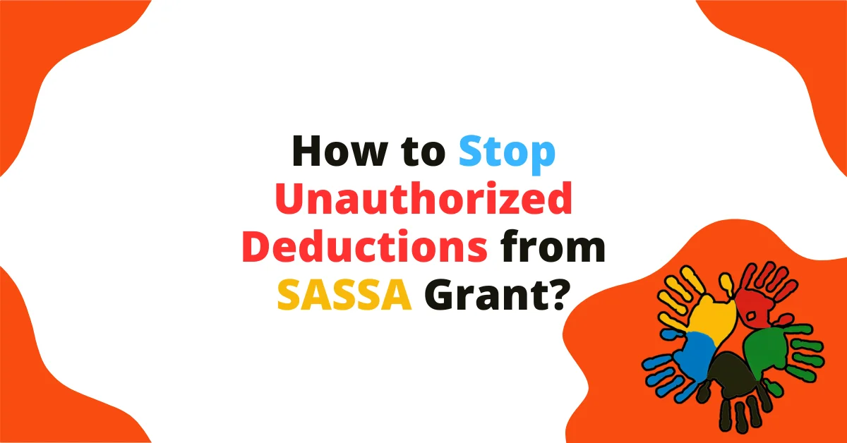 How to Stop Unauthorized Deductions from SASSA Grant?