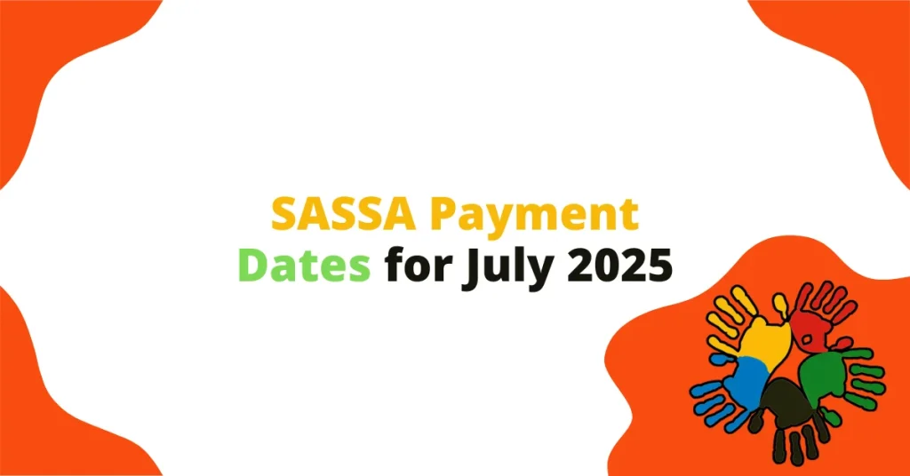 SASSA Payment Dates for July 2025