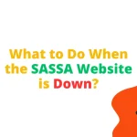 What to Do When the SASSA Website is Down?