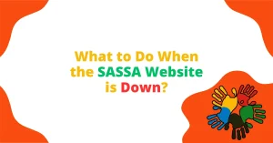 What to Do When the SASSA Website is Down?
