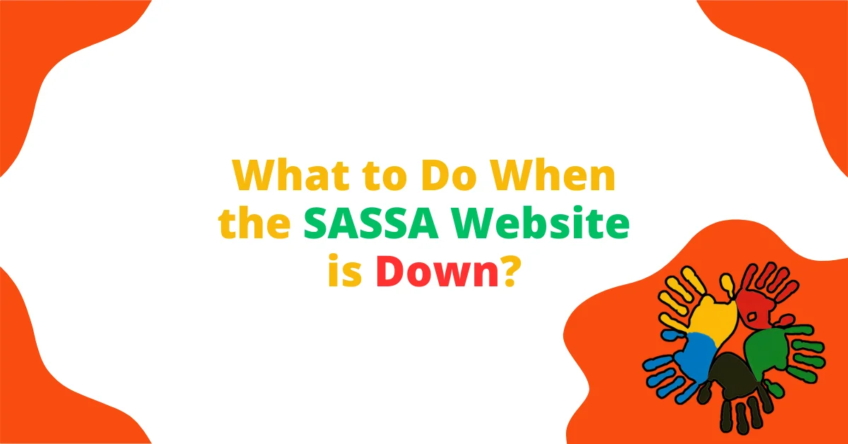 What to Do When the SASSA Website is Down?