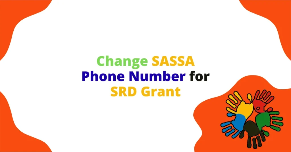 Change SASSA Phone Number for SRD Grant