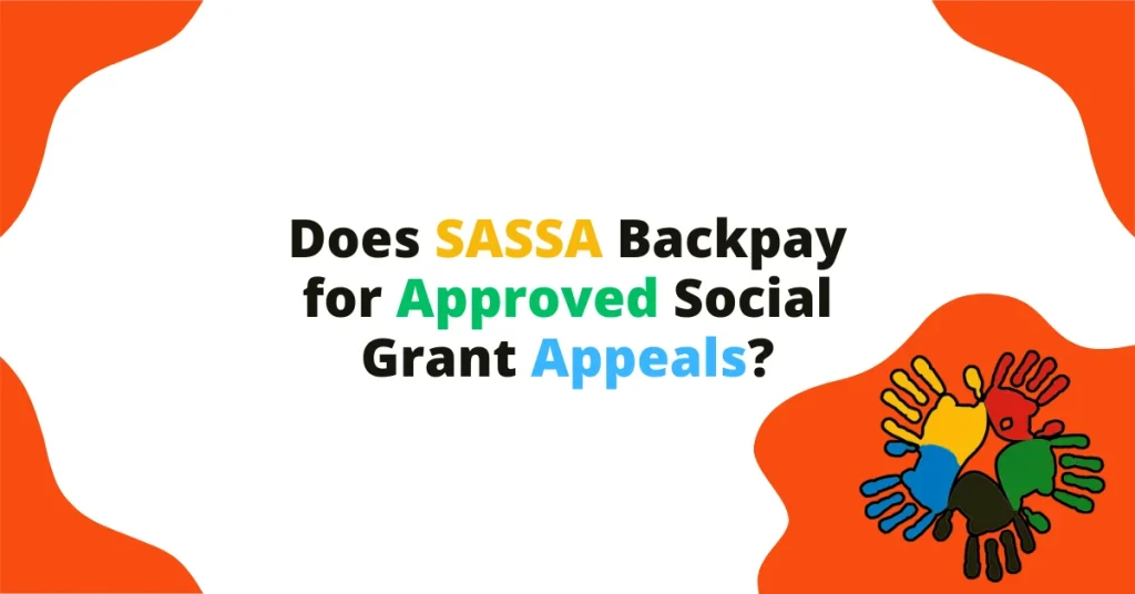 Does SASSA Backpay for Approved Social Grant Appeals?