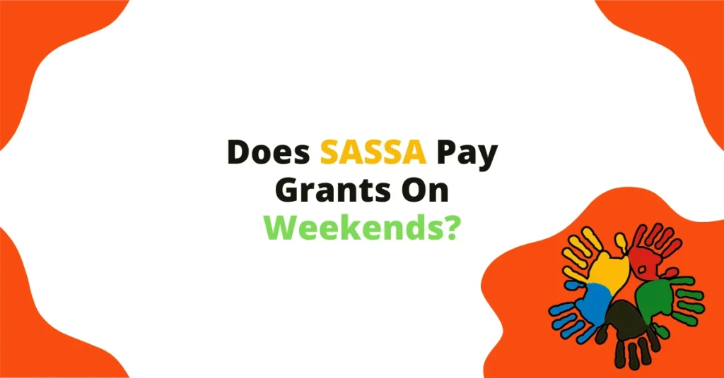 Does SASSA Pay Grants On Weekends?
