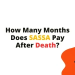 How Many Months Does SASSA Pay After Death?