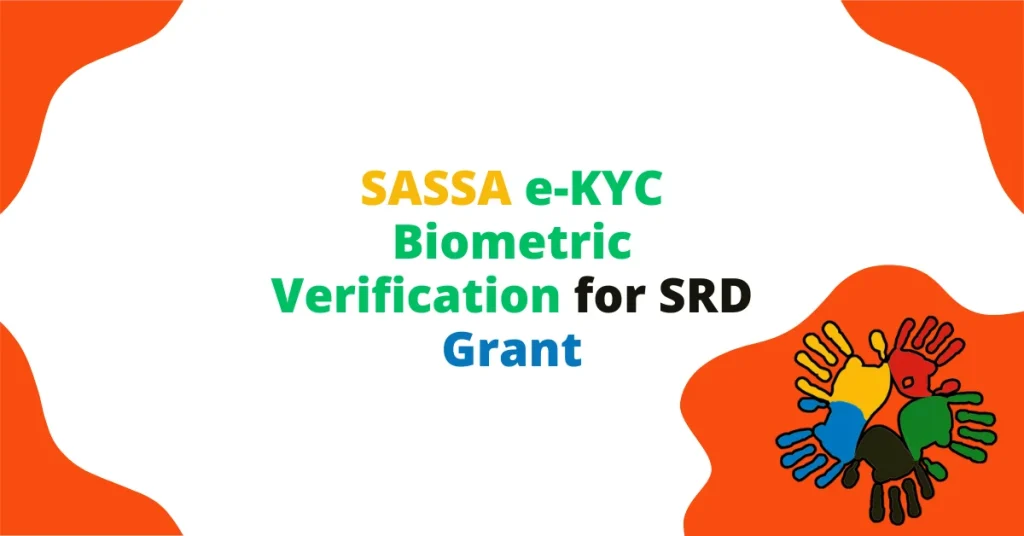 SASSA e-KYC Biometric Verification for SRD Grant