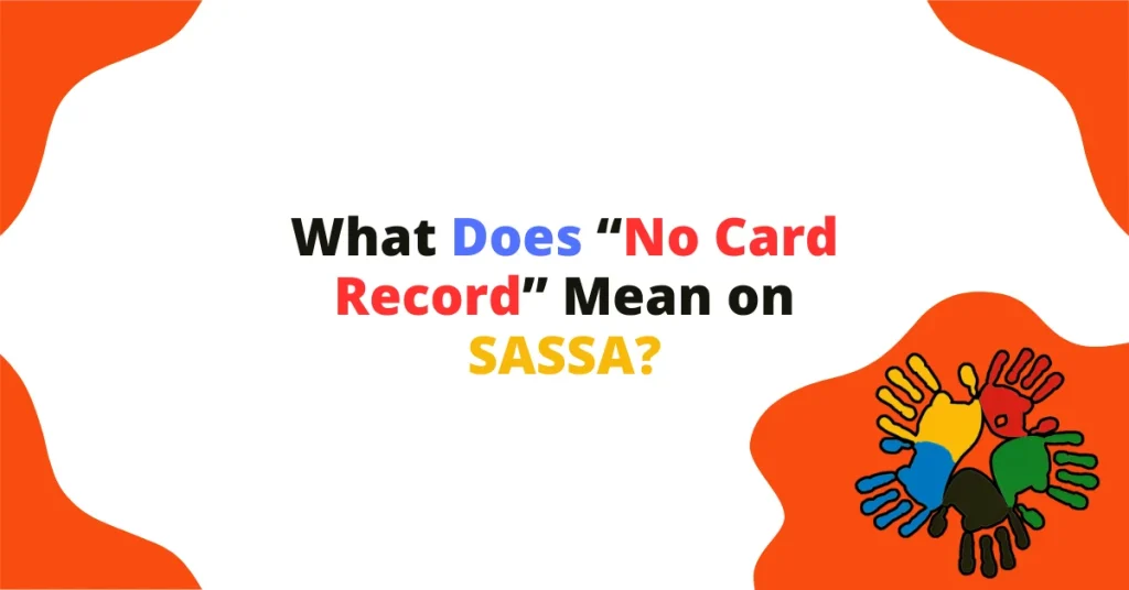 What Does “No Card Record” Mean on SASSA?