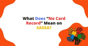 What Does “No Card Record” Mean on SASSA?
