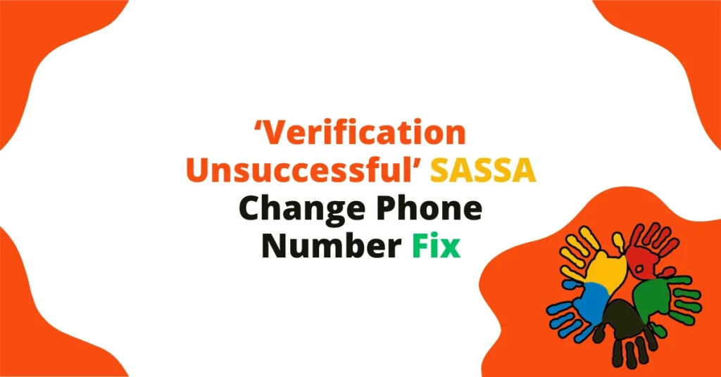 ‘Verification Unsuccessful’ SASSA Change Phone Number Fix